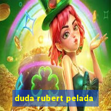 duda rubert pelada